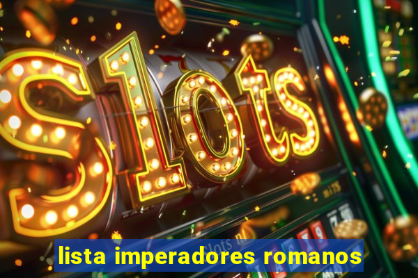 lista imperadores romanos